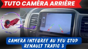 Installation d’une caméra de recul sur Renault Trafic 3 avec autoradio Android CarPlay