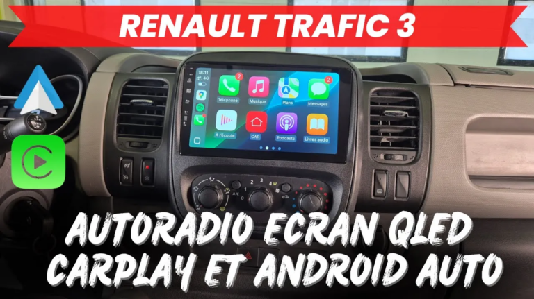 Autoradio écran QLED Apple CarPlay et Android Auto pour Renault Trafic 3